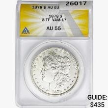 1878 8TF Morgan Silver Dollar ANACS AU55 VAM-17