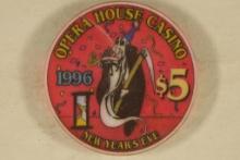 $5 OPERA HOUSE CASINO CHIP. 1996 NEW YEAR'S EVE