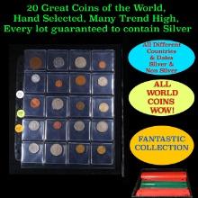 20 Great Coins of the World, hand selected, many trend high, every lot guaranteed to contain Silver.