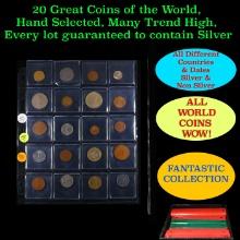 20 Great Coins of the World, hand selected, many trend high, every lot guaranteed to contain Silver.