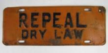 Antique 1920's Original "REPEAL DRY LAW" Anti-Prohibition License Plate